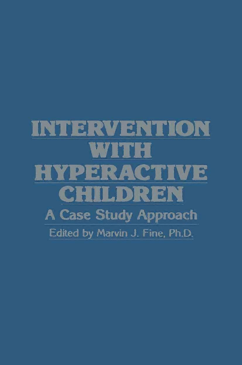 Intervention with hyperactive children a case study approach