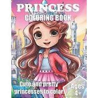 Princess coloring book cute and pretty princesses to color for kids ages 4