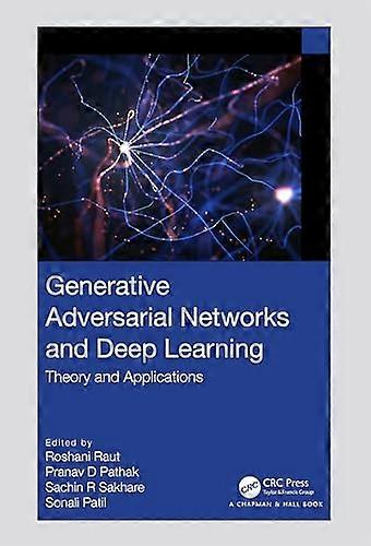 Generative Adversarial Networks and Deep Learning Theory and Applications
