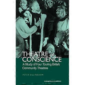 Theatre Of Conscience 1939-53 A Study Of Four Touring British Community Theatres