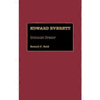 Edward Everett Unionist Orator