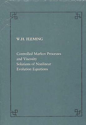 Controlled Markov processes and viscosity solutions of nonlinear evolution by Fleming & Wendell H.