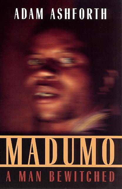 Madumo A Man Bewitched by Adam Ashforth Paperback Book