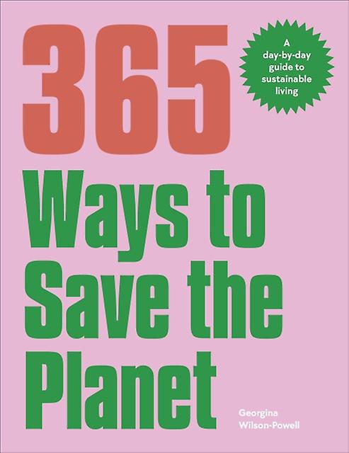365 Ways To Save The Planet by Georgina WilsonPowell Paperback