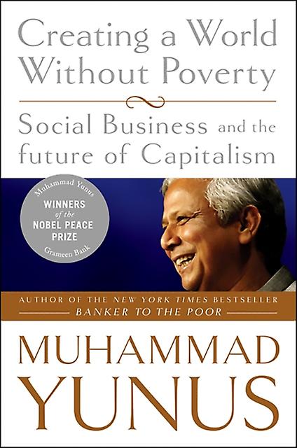 Creating A World Without Poverty by Muhammad Yunus Paperback
