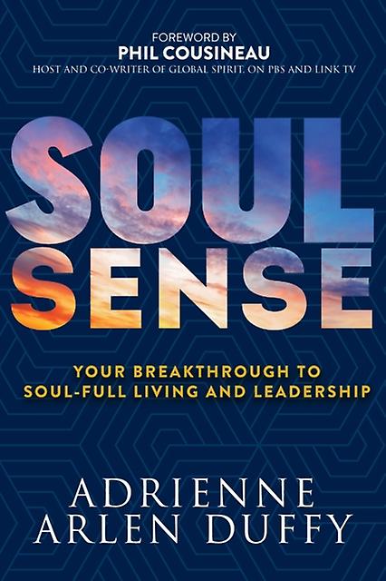 Soul Sense - Adrienne Arlen Duffy - Spirituality and religious experience - Morgan James Publishing llc - Paperback