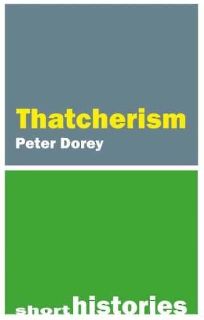 Thatcherism by Prof. Peter Cardiff University Dorey Paperback Book