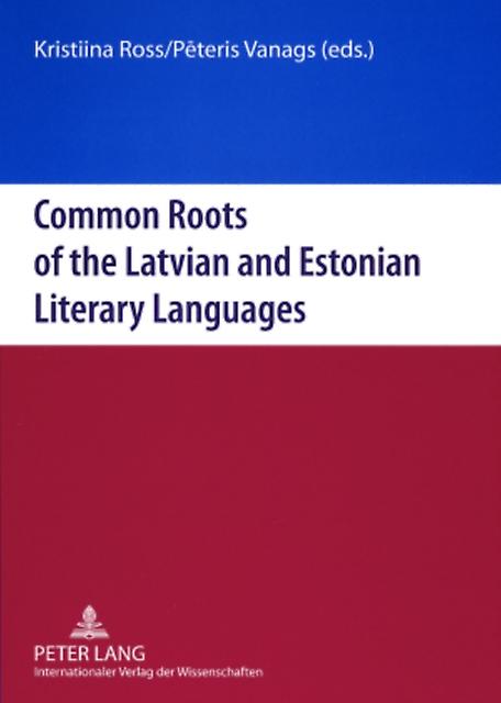 Common Roots Of The Latvian And Estonian Literary Languages