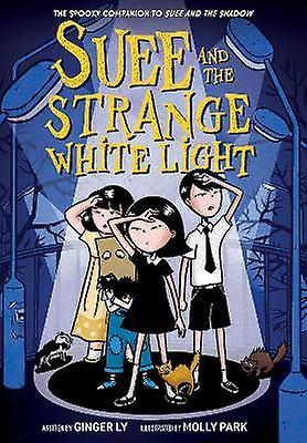 Suee and the Strange White Light (Suee and the Shadow Book #2)