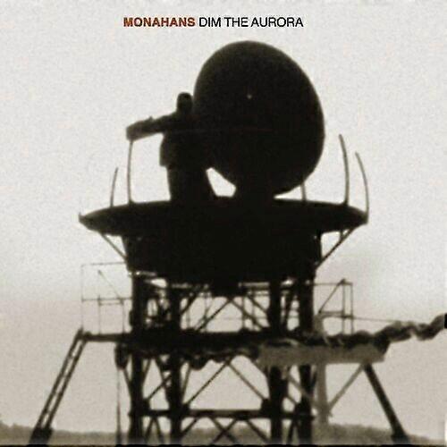 Monahans : Dim the Aurora CD