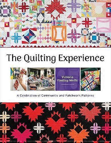 The Quilting Experience by Victoria Findlay Wolfe Paperback Book