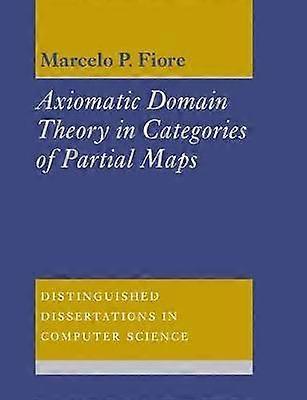 Axiomatic Domain Theory 14 Distinguished Dissertations in Computer Science Series Number 14