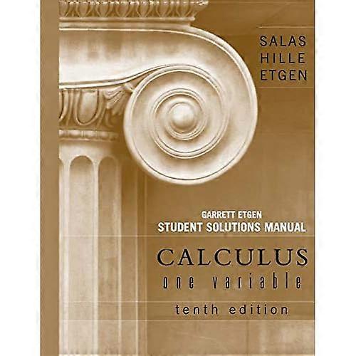 Salas : Student Solutions Manual for Calculus:One Variables