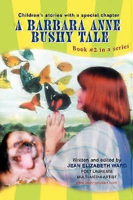 A BARBARA ANNE BUSHY TALE Book 2 in a series