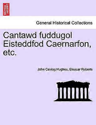 Cantawd fuddugol Eisteddfod Caernarfon etc