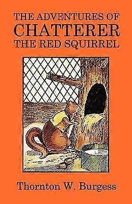 The Adventures of Chatterer the Red Squirrel