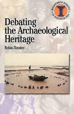 Debating the Archaeological Heritage