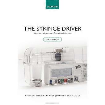 Syringe Driver Continuous Subcutaneous Infusions In Palliative Care - Andrew Dickman