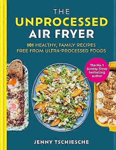 The Unprocessed Air Fryer