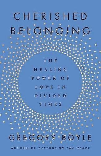 Cherished Belonging by Gregory Boyle Hardback Book