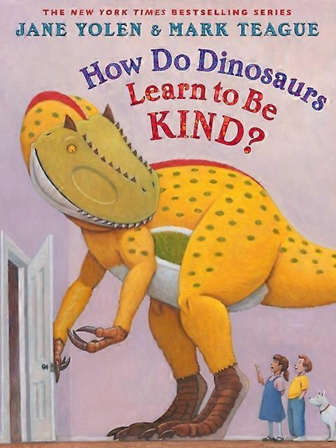 How Do Dinosaurs Learn To Be Kind by Jane Yolen Hardback Book