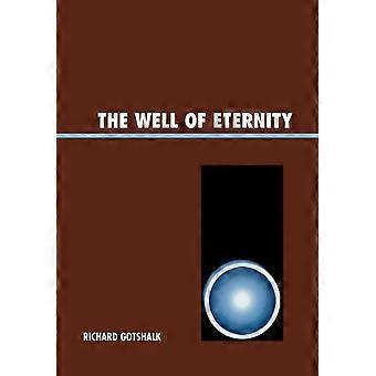 Poço da Eternidade - Richard Gotshalk