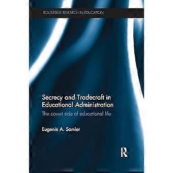 Hemmelighold og håndverk i utdanningsadministrasjon: Den skjulte siden av utdanningslivet (Routledge Research in Education)