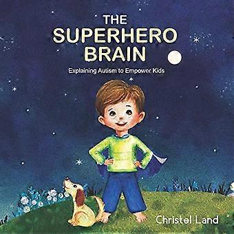 El cerebro de superhéroes: explicar el autismo para empoderar a los niños (niño, piel clara)