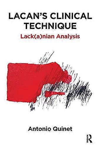 Lacan's Clinical Technique: Lack(a)nian Analysis