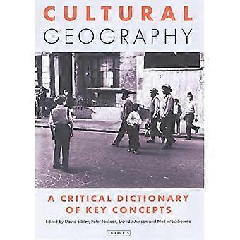 Geografia kultury: Krytyczne słownik kluczowych pomysłów (międzynarodowej biblioteki geografii człowieka)