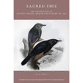 Sacred Ibis: Ornithology Canon Henry Baker Tristram, DD, FRS