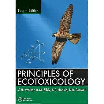 Principles Of Ecotoxicology - C.H. Walker