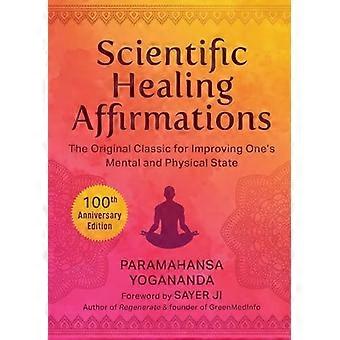 Scientific Healing Affirmations The Original Classic for Improving Ones Mental and Physical State (100th Anniversary Edition)