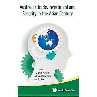 Australias Trade Investment And Security In The Asian Century