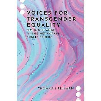 Ääniä transsukupuolisten tasa-arvon puolesta: Muutoksen tekeminen verkostoituneessa julkisessa sfäärissä
