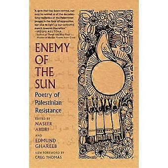 Feind der Sonne: Poesie des palästinensischen Widerstands