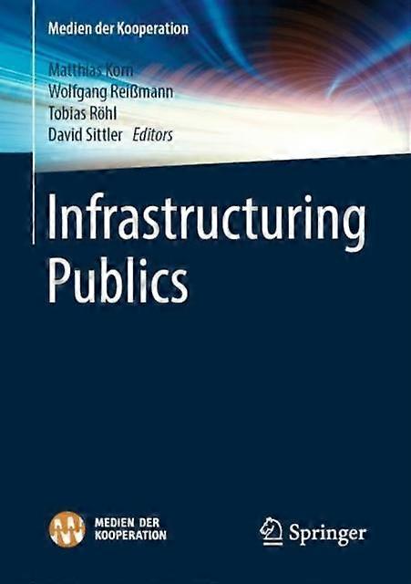 Infrastructuring Publics - Springer Nature B.V - Paperback - en Book