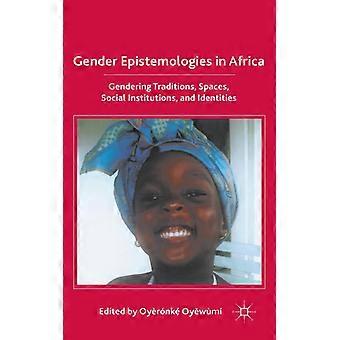 Epistemologias de Gênero na África: Generificação de Tradições, Espaços e Instituições Sociais - Oyeronke Oyewumi - Capa Dura - Livro em Inglês - História