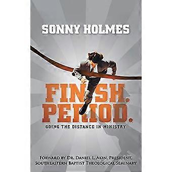 Finish. Period. Going The Distance In Ministry - Sonny Holmes - Paperback - en Book