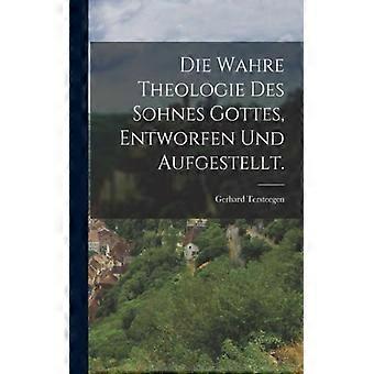 Die Wahre Theologie Des Sohnes Gottes Entworfen Und Aufgestellt - Gerhard Tersteegen - Paperback - English Book - History