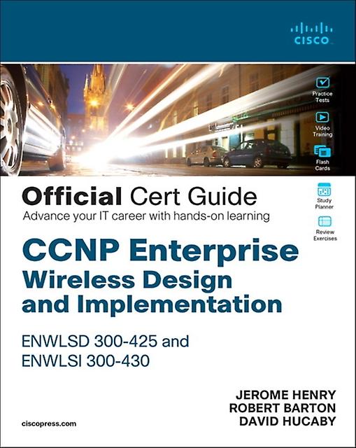 Ccnp Enterprise Wireless Design Enwlsd 300-425 And Implementation Enwlsi 300-430 by David Hucaby Multiplecomponent retail product Book