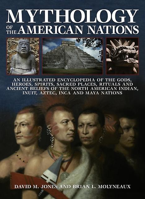 Mythology Of The American Nations by Brian Molyneaux Paperback Book