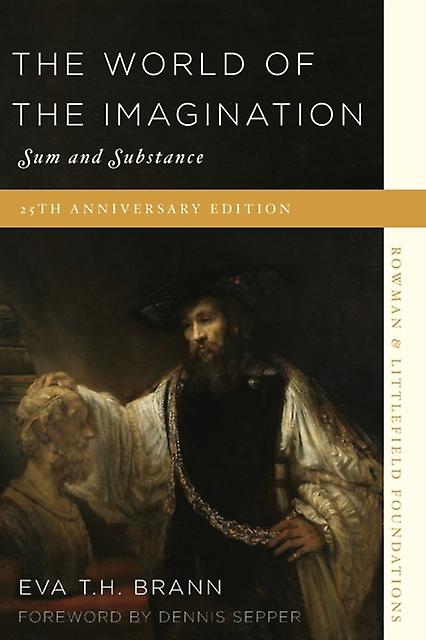 The World Of The Imagination by Eva T. H. Brann Paperback Book