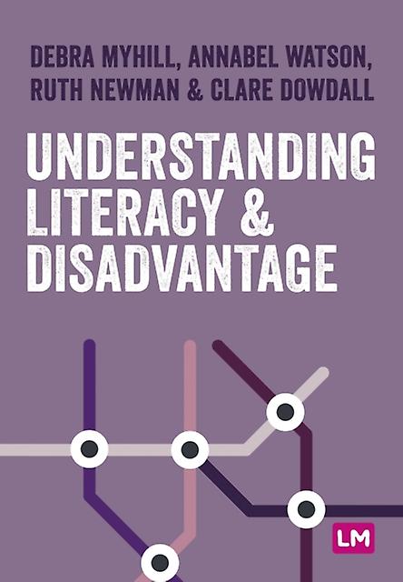 Understanding Literacy And Disadvantage by Clare Dowdall Paperback