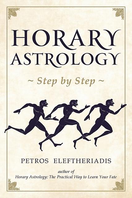 Horary Astrology Step By Step by Petros Eleftheriadis Paperback