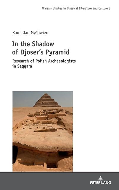 In The Shadow Of Djosers Pyramid by Karol Jan Mysliwiec Paperback Book