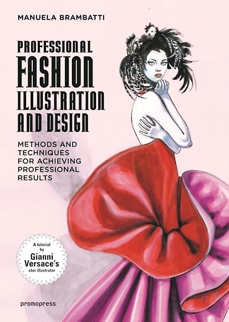 Fashion Illustration And Design by Manuela Brambatti Paperback Book