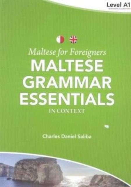 Maltese For Foreigners Maltese Grammar Essentials In Context 1 by C. D. Saliba Paperback