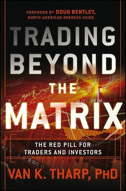 Trading Beyond The Matrix - Van K. Tharp - Investment and securities - John Wiley & Sons - Hardback