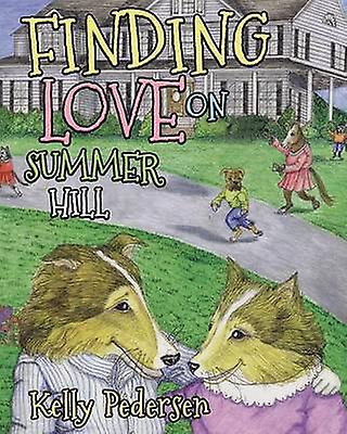 Finding Love On Summer Hill by Kelly Pedersen Paperback Book